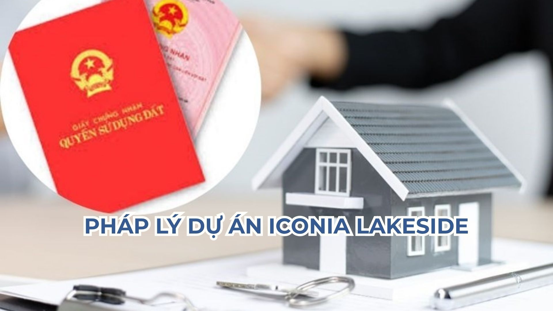 Hồ sơ pháp lý dự án Iconia Lakeside